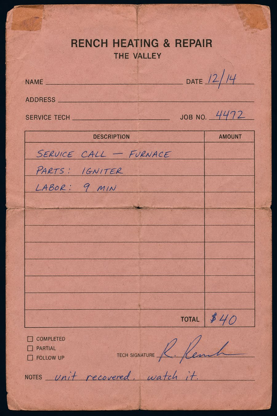 A carbon-copy Rench Heating & Repair service slip, job no. 4472: service call, furnace; parts, igniter; labor, nine minutes; total forty dollars. Signed R. Rench. Notes: unit recovered. watch it.